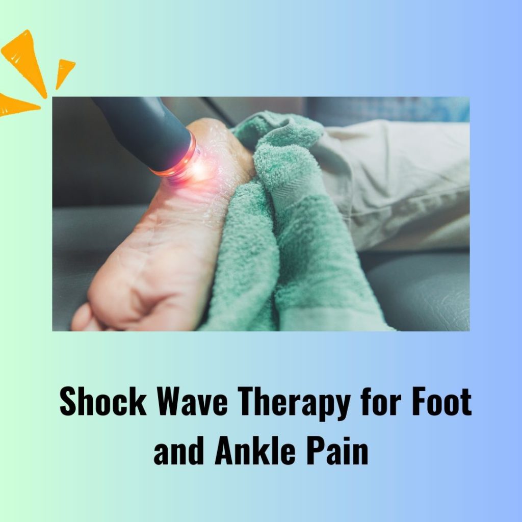 Shock Wave Therapy for Foot and Ankle Pain | Orthowin Clinic
