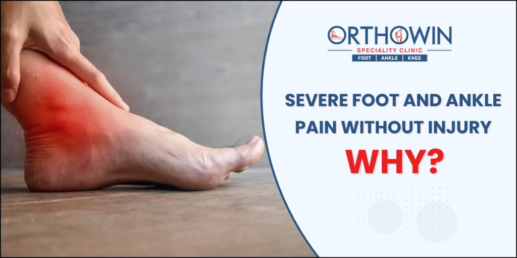 Foot And Ankle Pain without injury