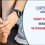 Foot pain while walking - Possible Reasons